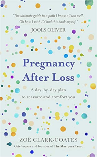 Pregnancy After Loss Book: A Day-by-Day Plan for Comfort & Reassurance | Coping, Healing, Support, Parenting, Mental Health, Self-Help, Guidance