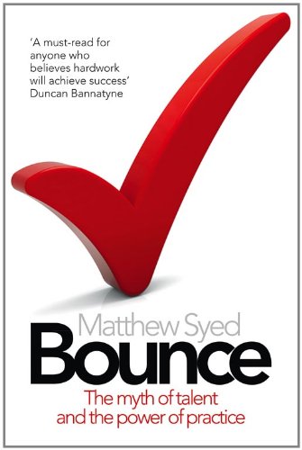 Bounce: The Book on Talent, Practice, and Success by Matthew Syed - A Guide to Personal Development, Growth, and Learning