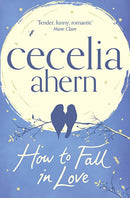 How to Fall in Love,Cecelia Ahern