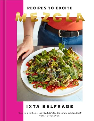 Mezcla hardback cookbook featuring exciting recipes to thrill your taste buds for ages 12+ By Ixta Belfrage