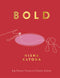 Bold: Big Flavour Twists to Classic Dishes (exciting new cookbook from the author of Mowgli Street Food)