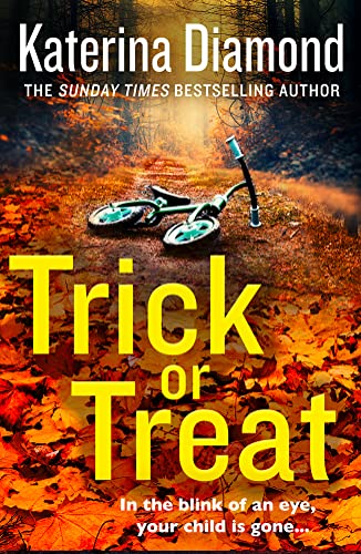 Trick or Treat: An absolutely gripping crime thriller with a heart-stopping twist by Katerina Diamond