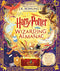 The Harry Potter Wizarding Almanac: Your Ultimate Official Guide to the Magic, Creatures, Spells, and Secrets of J.K. Rowling's Iconic Wizarding World