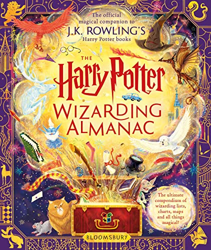 The Harry Potter Wizarding Almanac: Your Ultimate Official Guide to the Magic, Creatures, Spells, and Secrets of J.K. Rowling's Iconic Wizarding World