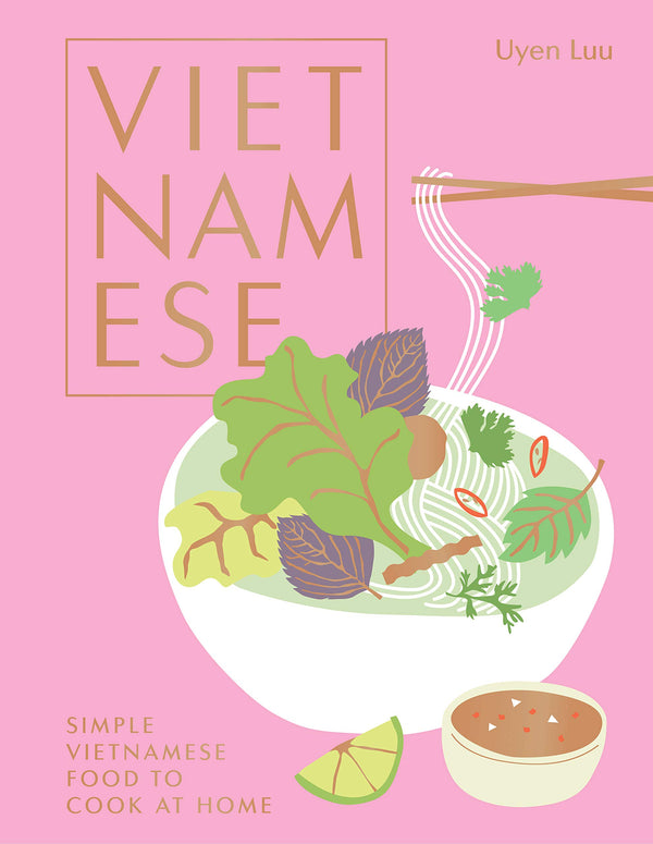 Vietnamese: Simple Vietnamese Food to Cook at Home - Easy Recipes for Beginners and Family Meals