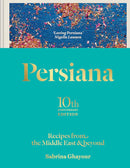 Persiana: Recipes from the Middle East and Beyond - The special gold-embellished 10th anniversary edition for food lovers