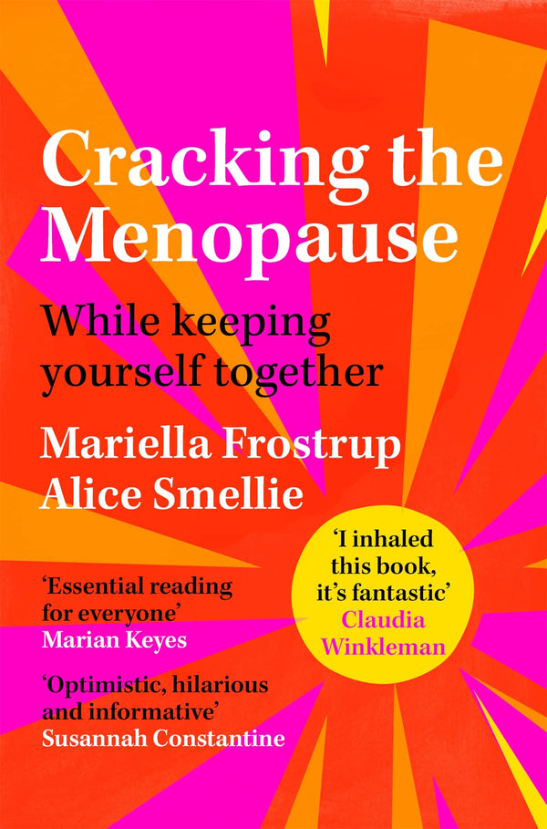 Cracking the Menopause, Essential Guidance for Women to Manage Symptoms and Thrive - A Comprehensive Resource in Paperback