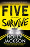 Five Survive: AN INSTANT NUMBER 1 NYT BESTSELLER AND SUNDAY TIMES BESTSELLER! An explosive new crime thriller for summer from the award-winning author of A Good Girls Guide to Murder.