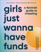 Girls Just Wanna Have Funds: A Feminist Guide to Investing - The Sunday Times Bestseller by Pippa Malmgren