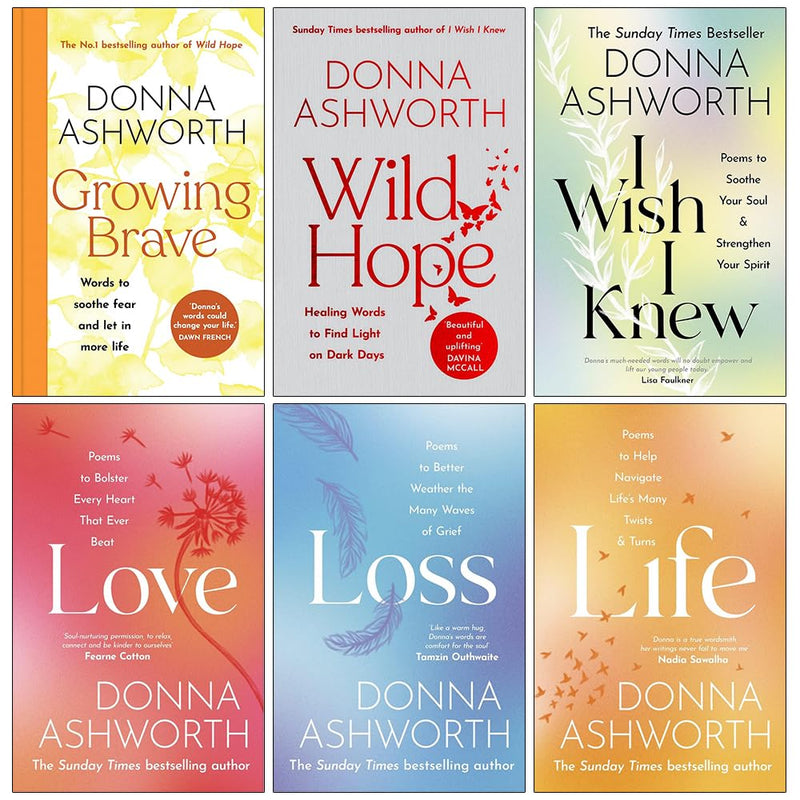 Donna Ashworth Collection 6 Books Set (Growing Brave, Wild Hope, I Wish I Knew, Love, Loss and Life)