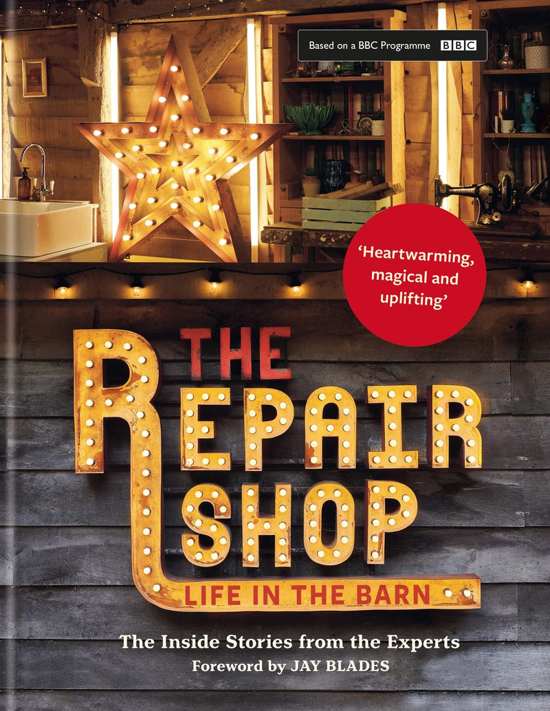 The Repair Shop, Life In The Barn, Discover Craft and Restoration By Elizabeth Wilhide & Jayne Dowle, Non Fiction, Hardback