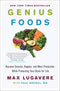 Genius Foods: Become Smarter, Happier, and More Productive While Protecting Your Brain for Life By Max Lugavere