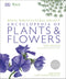 RHS Encyclopedia of Plants and Flowers, The Ultimate Gardening Reference Guide for Plant Enthusiasts By Christopher Brickell