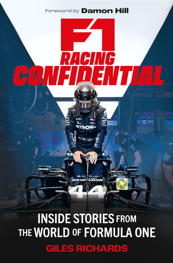 F1 Racing Confidential: Inside Stories from the World of Formula One, A Hardback Book for 12+ Readers and Racing Enthusiasts