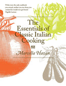 The Essentials of Classic Italian Cooking by Marcella Hazan: Your Go-To Book for Italian Cuisine