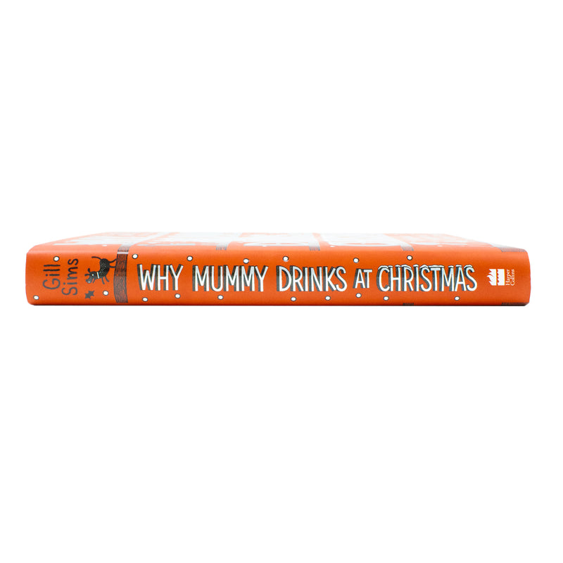 Why Mummy Drinks at Christmas: A witty and humourous Christmas book from the Sunday Times bestselling author