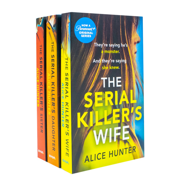 The Serial Killer Series 3 Books Collection Set by Alice Hunter (The Serial Killers Wife, The Serial Killers Daughter & The Serial Killers Sister)