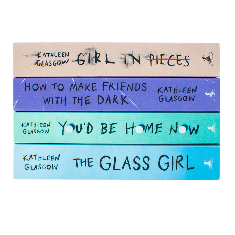 Kathleen Glasgow 4 Book Set Collection (You'd be home now, Girl in Pieces, How to make Friends, The Glass Girl)