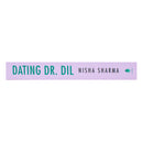 Dating Dr. Dil: A Novel: 1 (If Shakespeare Were an Auntie, 1)