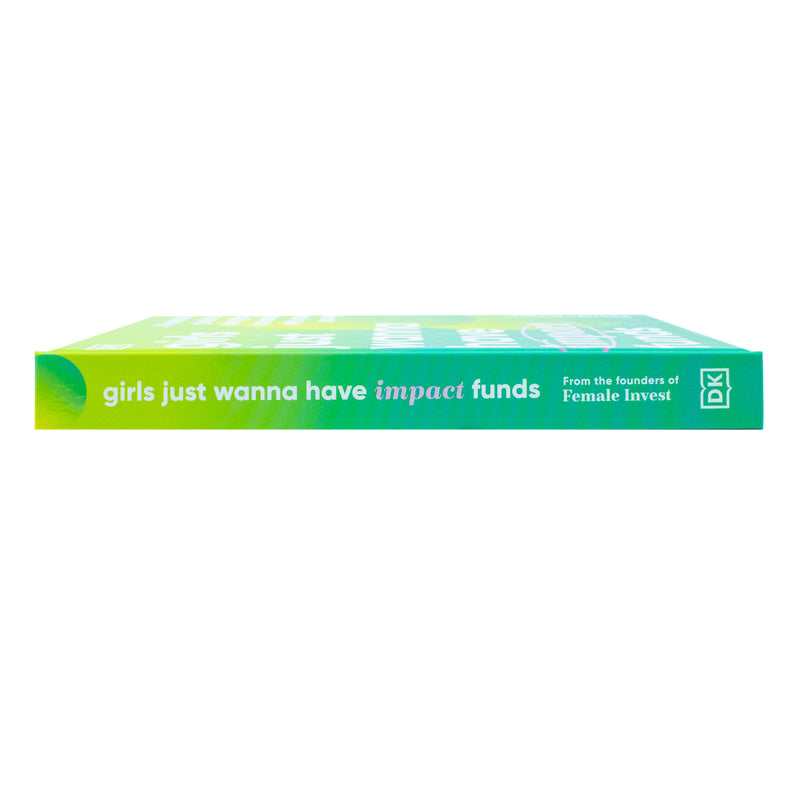 Girls Just Wanna have Impact Funds: A Feminist Guide to Changing the World with Your Money - Non Fiction - Hardback