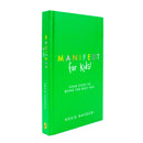 Manifest for Kids, Four Steps to Being the Best You, Self-Help & Personal Development, life skills & confidents for children Age 12+ By Roxie Nafousi