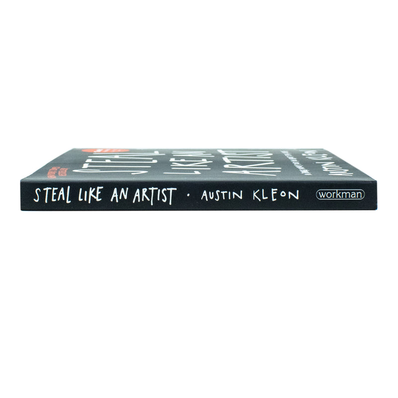 Steal Like An Artist: 10 Things Nobody Told You About Being Creative By Austin Kleon