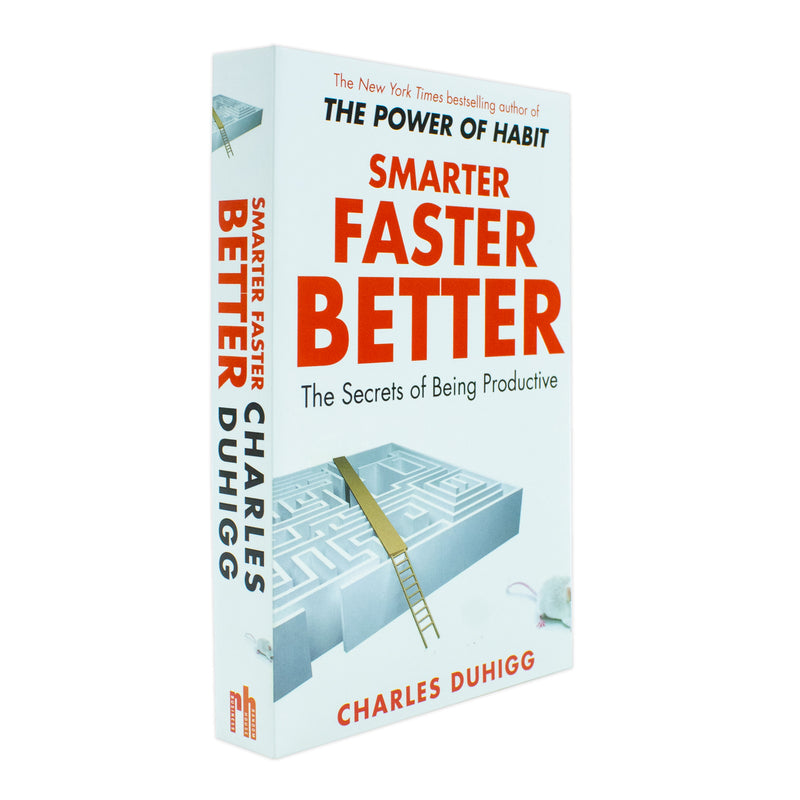 Smarter Faster Better The Secrets of Being Productive inLife..By Charles Duhigg