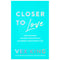 Closer to Love: How to Attract the Right Relationships and Deepen Your Connections By Vex King (Paperback)