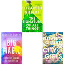 Elizabeth Gilbert 3 Book Set (Big Magic, The Signature Of All Thing, City Og Girls)