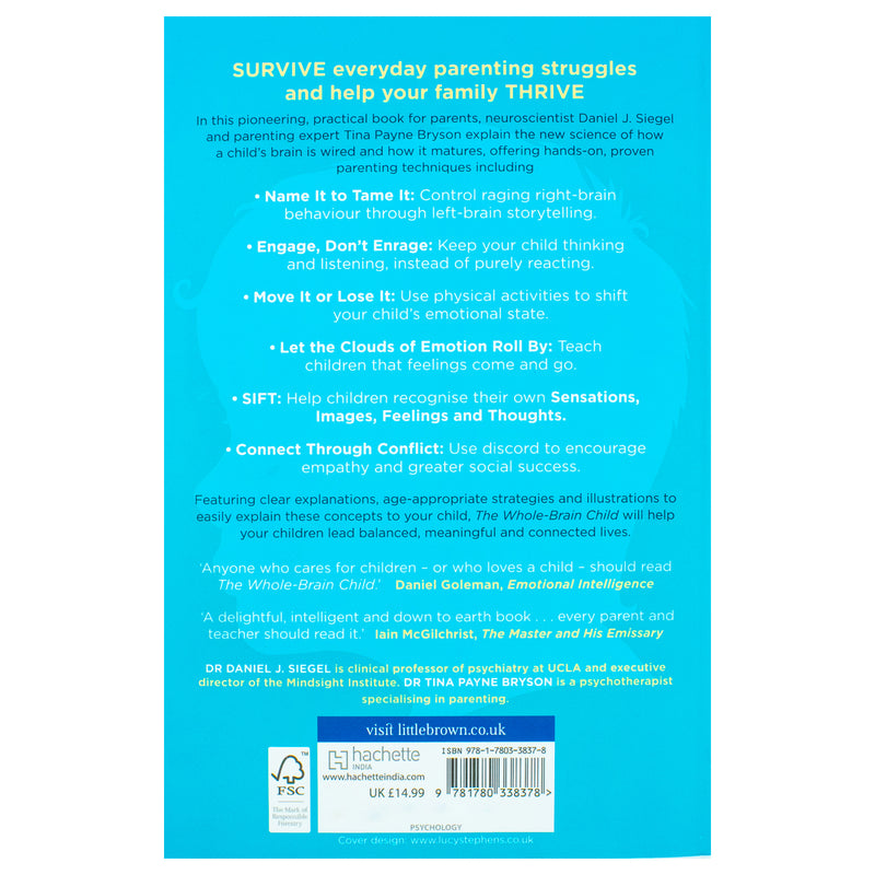 The Whole Brain Child, 12 Proven Strategies to Nurture Your Child’s Developing Mind by Dr. Tina Payne Bryson & Dr. Daniel Siegel