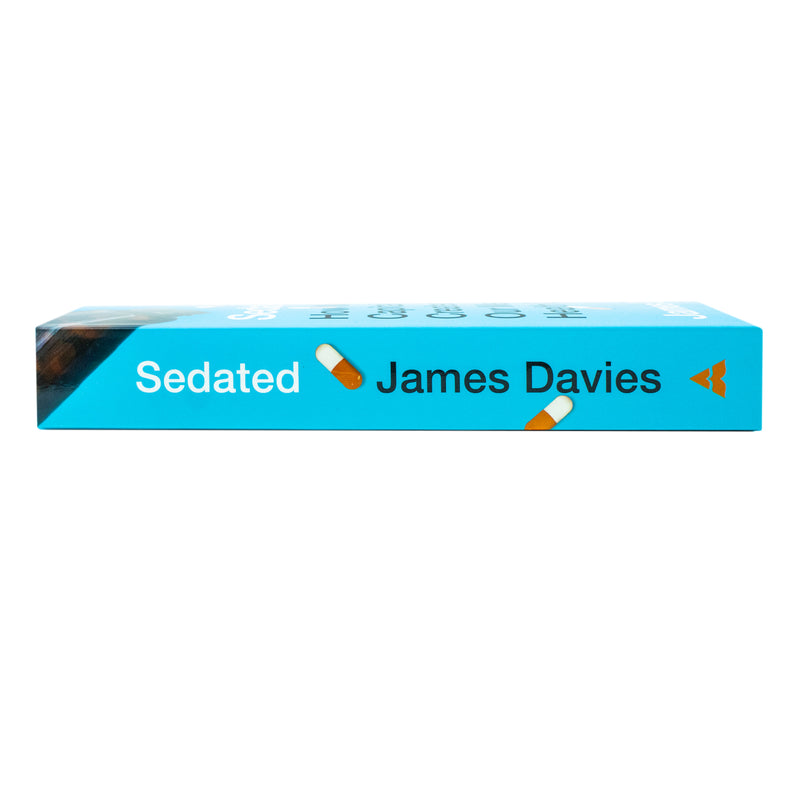 Sedated: How Modern Capitalism Fuels the Mental Health Crisis By James Davies