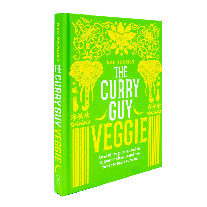 The Curry Guy Veggie: Over 100 vegetarian Indian Restaurant classics and new dishes to make at home by Dan Toombs