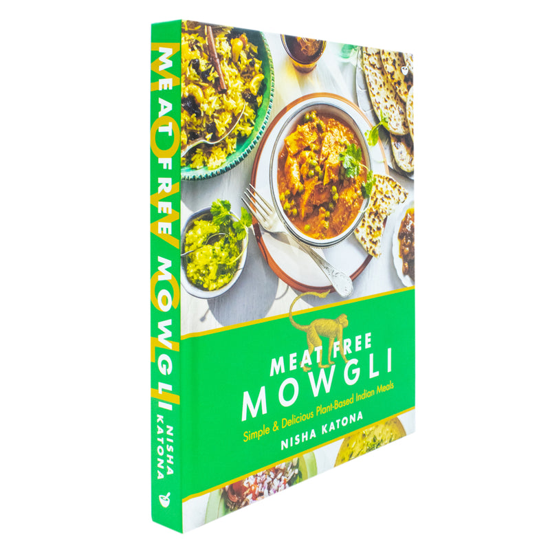 Meat Free Mowgli: Simple & Delicious Plant-Based Indian Meals by Nisha Katona – Vegetarian Cookbook with Healthy, Easy Recipes & Exotic Spices