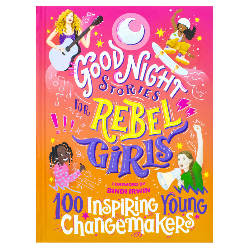 Good Night Stories for Rebel Girls: 100 Inspiring Young Changemakers