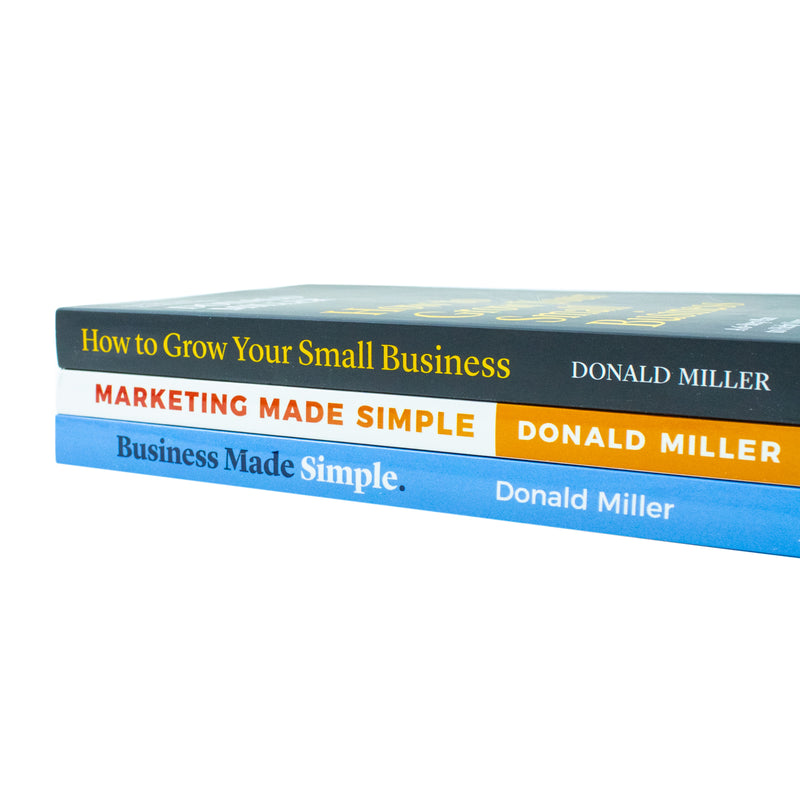 Donald Miller Collection: 3 Business Books Set including How to Grow Your Small Business, Business Made Simple, and Marketing Made Simple