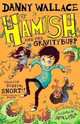 Hamish And The Gravity Burp by Danny Wallace