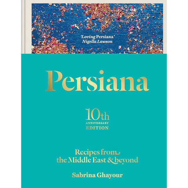 Persiana Recipes from the Middle East & Beyond By Sabrina Ghayour