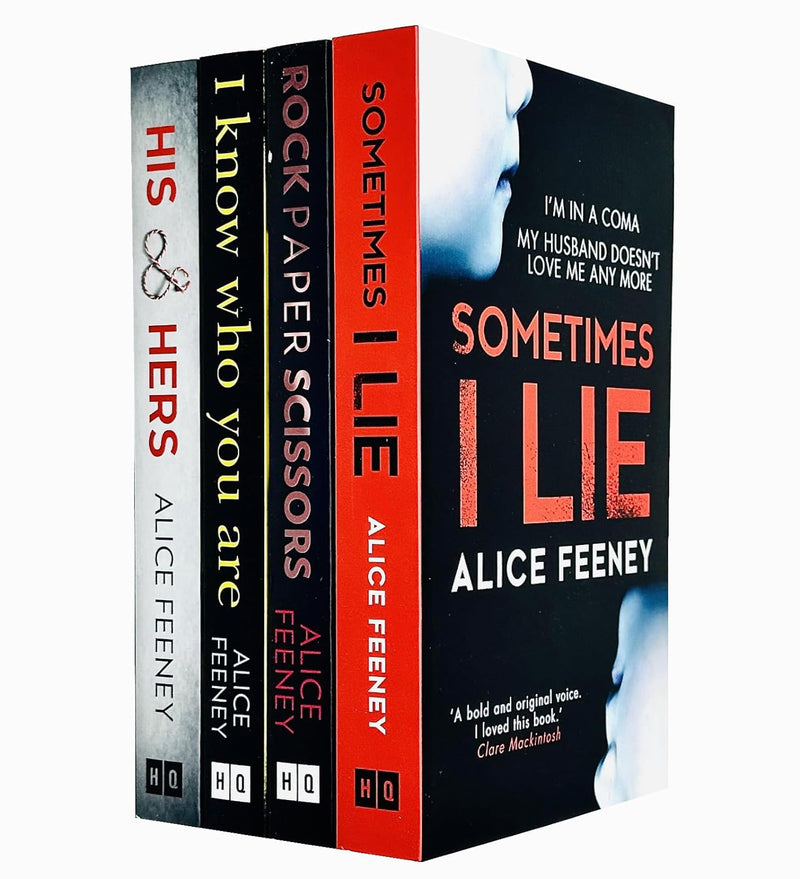 Alice Feeney Collection 4 Book Set – Rock Paper Scissors, Sometimes I Lie, His & Hers & I Know Who You Are | Mystery,Suspense & Psychological Fiction